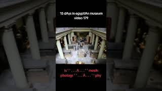 15 dAys in egyptiAn museum video 179is ' ' . . . A . . . ' ' mesihphotogr ' ' . . . A . . . ' ' phy