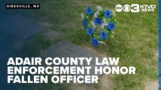 Kirksville PD, Adair County Sheriff and others join to honor fallen Kirksville officer