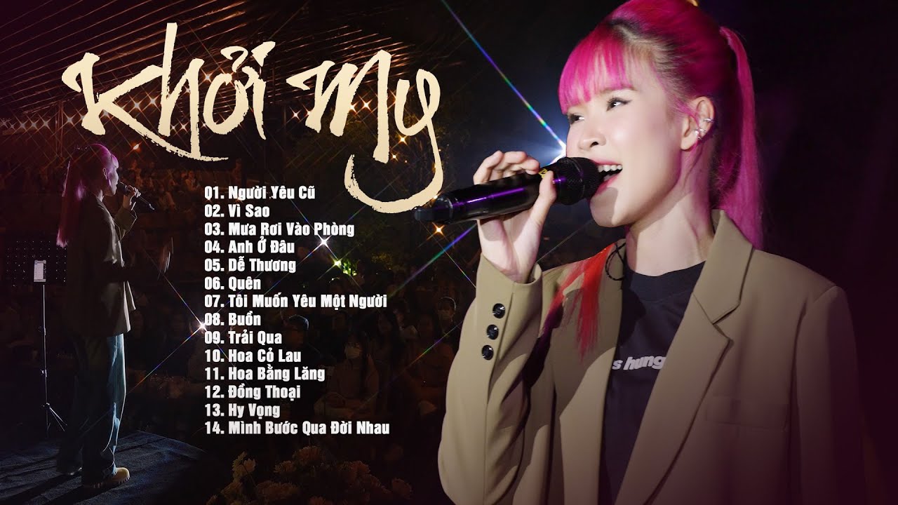 Khởi My - 15 Ca Khúc Hay Nhất Của Khởi My - "Người Yêu Cũ & Vì Sao & Mưa Rơi Vào Phòng"