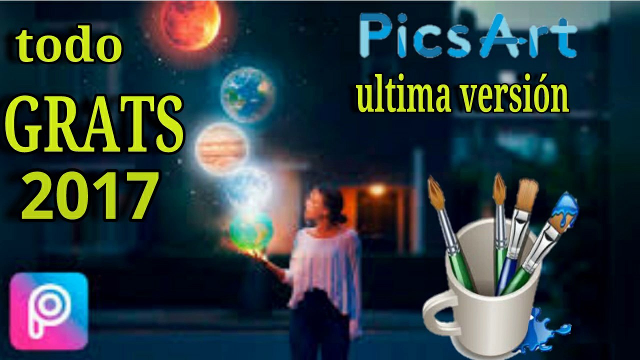 PICSART ULTIMA VERSIÓN 2017 TODO GRATIS  CON NUEVOS EFECTOs  descarga la  YA