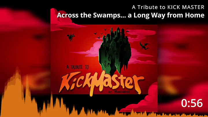 A Tribute to KICK MASTER: Track 7 - Across the Swamps... a Long Way from Home