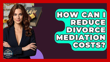 How Can I Reduce Divorce Mediation Costs? - Get Divorce Answers