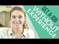 How to Get a Job With No Experience - YouTube