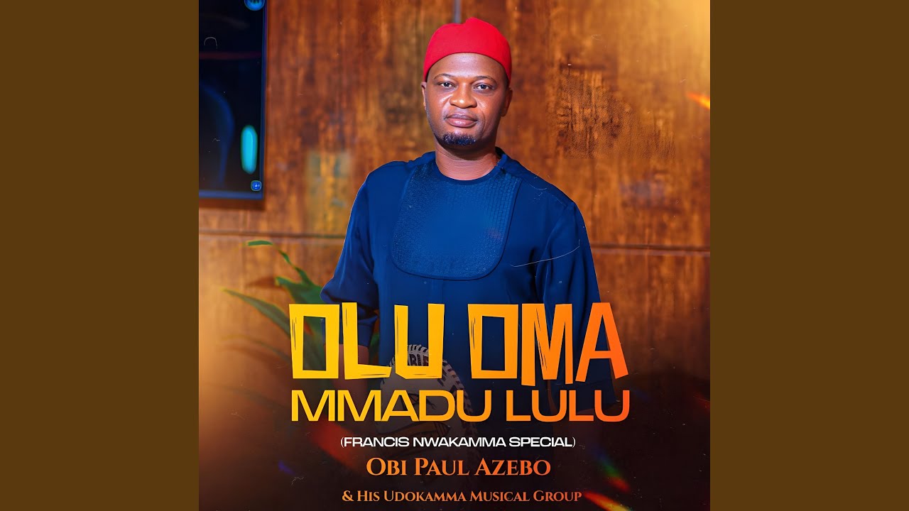 Olu Oma Mmadu Lulu (Francis Nwakamma Special)