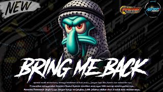 Download lagu BRING ME BACK MELODY HABIBIE | ALIF REMIX REBORN | PAGAK SLOWBASS | REMIX VERSION 
