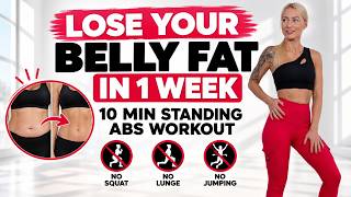🔥LOSE YOUR BELLY FAT in 1 Week🔥10 MIN Standing Abs Workout🔥No Squat🔥No Lunge🔥 No Jumping🔥