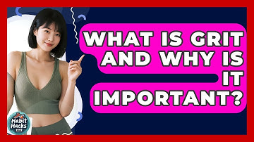 What Is Grit And Why Is It Important? - Habit Hacks Hub