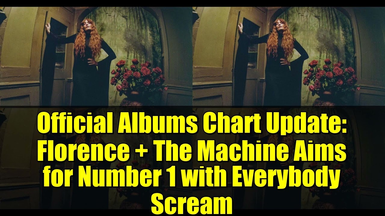 Official Albums Chart Update: Florence + The Machine Aims for Number 1 with Everybody Scream