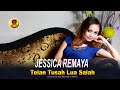 Jessica Remaya - Telan Salah Lua Tusah