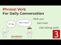 Phrasal Verb for Daily Conversation | Meaning &amp; Example | Lesson 3 | Pick out/ Get Over