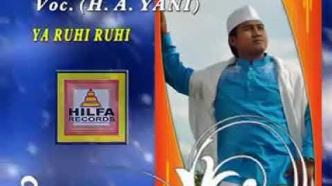 YA RUHI RUHI  AL MAHABBATAIN ( H. A.CHOIRUL YANI)