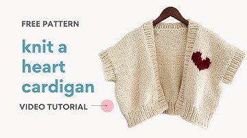 Knitting Pattern + Tutorial | How to Knit a Heart Cardigan Chunky Sweater
