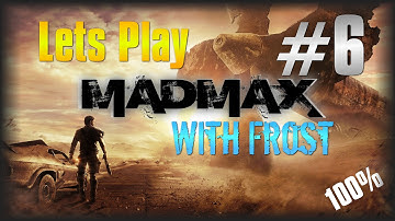 Lets Play MAD MAX  #6 - Into Madness - [FaceCam] [Edited LP] [100%]