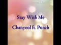 CHANYEOL (찬열) ft. PUNCH (펀치) STAY WITH ME LYRIC WITH INDO SUB (MUSLIMAH VER.)