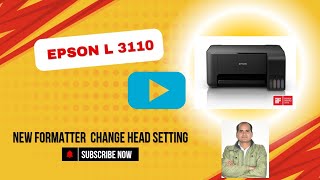 Epson L 3110 head input id setting || formatter card change after fad print