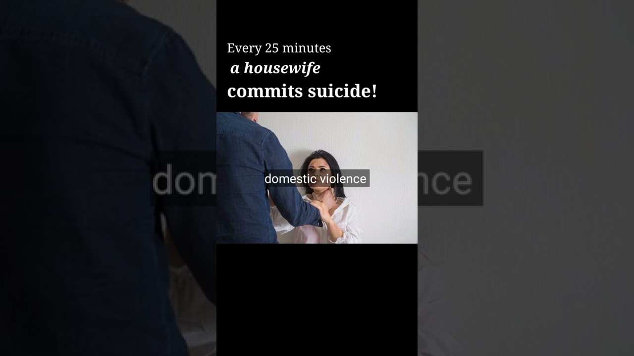 Why Indian housewives are killing themselves? 