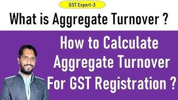 What is Aggregate Turnover ? How to Calculate Aggregate Turnover for GST Registration | GST| Tax