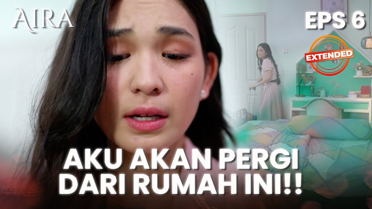 NEKAT! Aira Akhirnya Kabur Dari Rumah | AIRA | EPS.6 EXTENDED