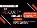 Discussing the Future of Cybersecurity and AI in Healthcare | Medcurity Live 053