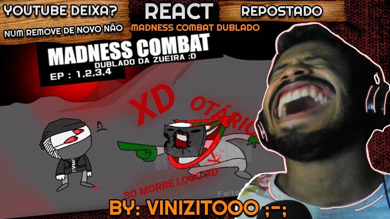 (corrigido) Reagindo a Madness Combat Dublado By Vinizito! (Episódio 1,2,3,4,5)