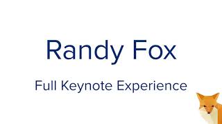 Randy Fox Full Keynote Experience (Education)