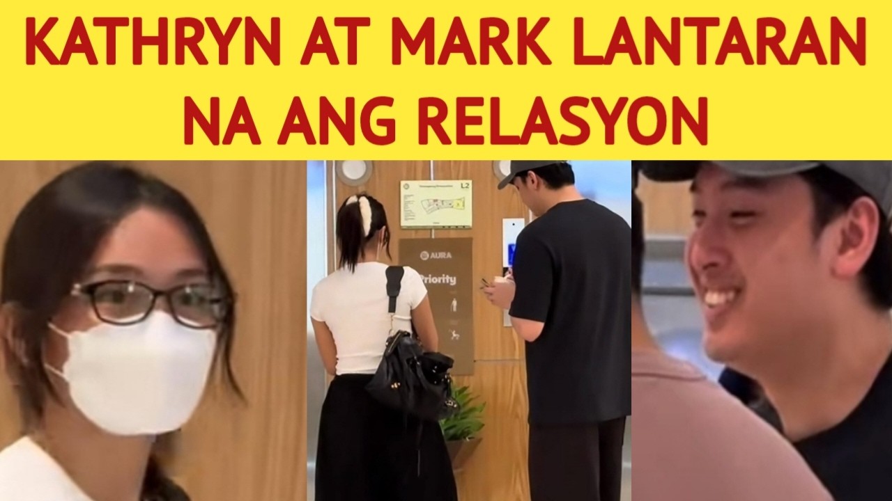 KATHRYN BERNARDO AT MARK ALCALA LANTARAN NA ANG RELASYON