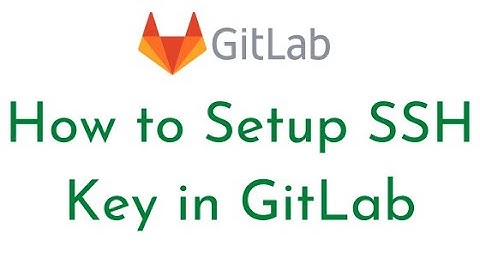 How To Create and Add SSH Key to GitLab |Create and Configure GitLab SSH Keys|GitLab - SSH Key Setup