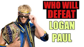 Who Will DEFEAT Logan Paul?