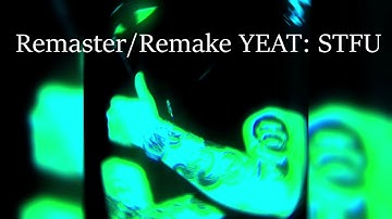 STFU SNIPPET - YEAT REMAKE/REMASTER