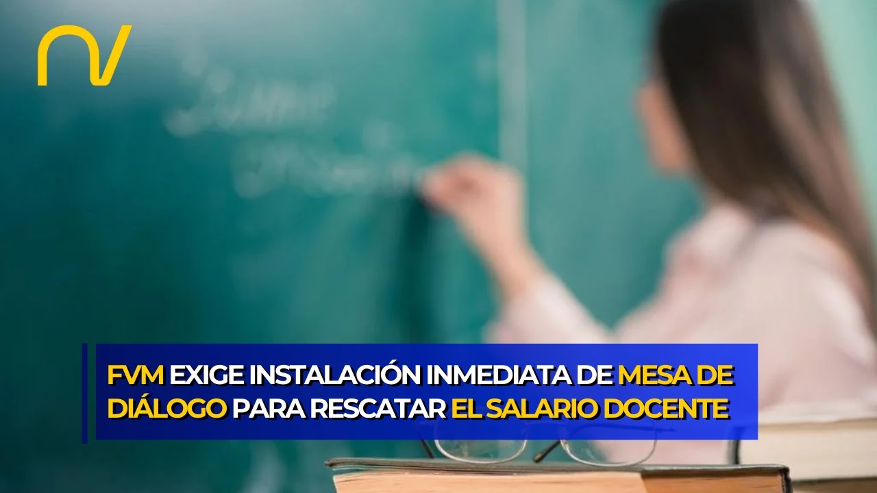 Federación Venezolana de Maestros exige mesa de negociación urgente para mejorar salarios