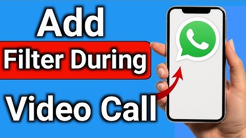 How to Add Filter During Video Call in WhatsApp Step by Step Full Guide