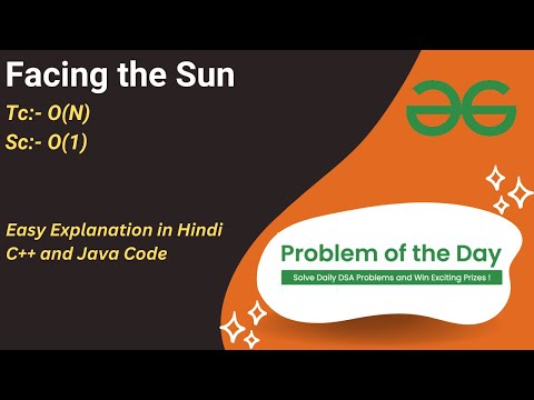 Facing the Sun | Array | GFG POTD | C++ | Java | Code Kar Lo