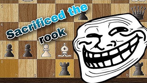 And i sacrificed the roooooooook !!!!!!!!!!!!