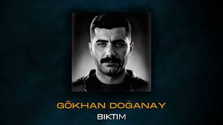 Gökhan Doğanay - Bıktım (2014 Old Tape) Resimi