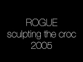 Sculpting the Crocodile for Rogue 2005