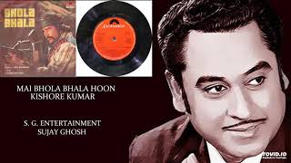 RARE - MAI BHOLA BHALA HOON - KISHORE KUMAR - BHOLA BHALA(1975) - RAHUL DEB BURMAN