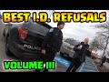 BEST I.D. REFUSALS - 1st Amendment Audit Compilation - VOLUME III