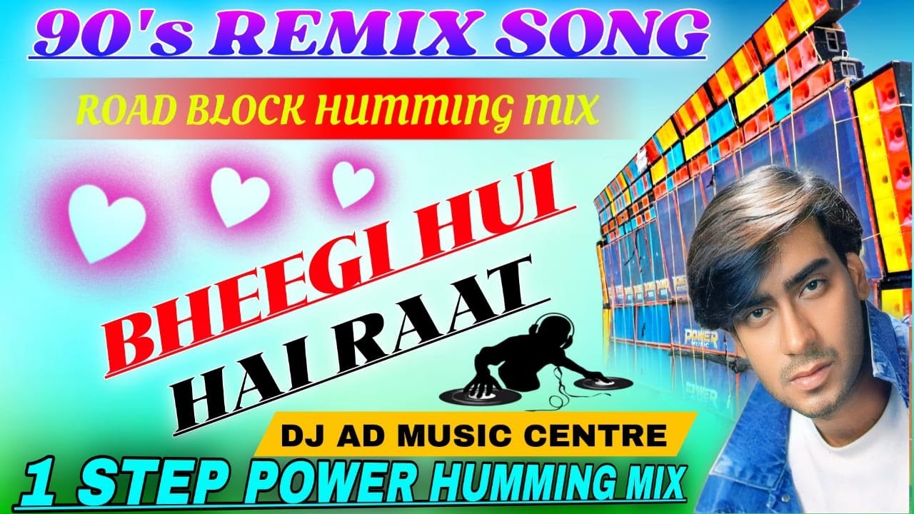 90s Hindi Remix Humming Bass Dj Song / Bheegi Hui Hai Raat / 1 Step Humming Mix / Dj Ad Music Centre