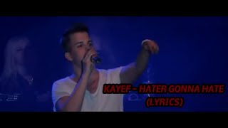 KAYEF - HATERS GONNA HATE (LYRICS)