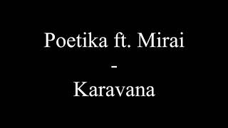 Poetika ft. Mirai - Karavana (Text, Lyrics)