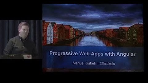 Ng-Cruise - Lightning Talks : Progressive Web Apps with Angular ft. Marius Krakeli