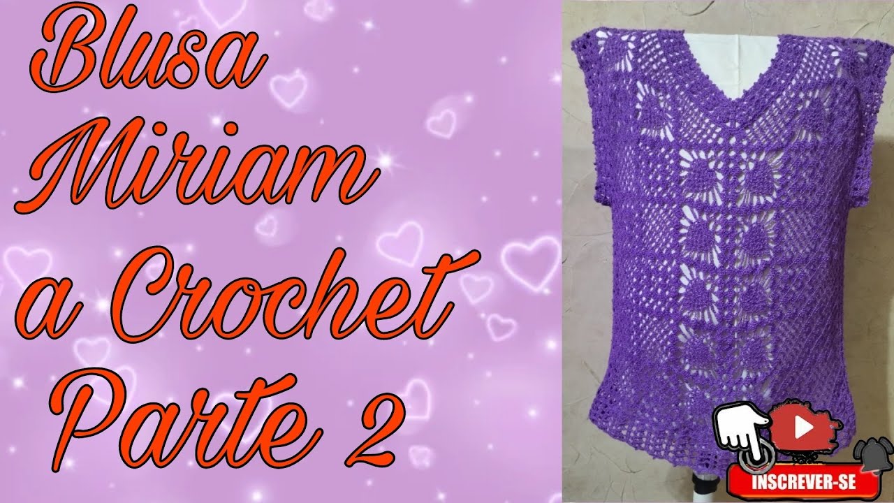 Blusa 👚 Miriam a Crochet Parte 2 😍🥰😘