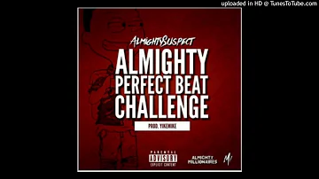 Almighty Suspect - Almighty Perfect Beat Challenge (Prod.YikeMike)