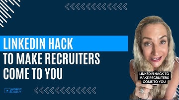 LINKEDIN HACK TO MAKE RECRUITERS COME TO YOU