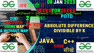 Absolute difference divisible by K || Map || Maths || GFG POTD || JAVA Code || C++ Code || Hindi ||