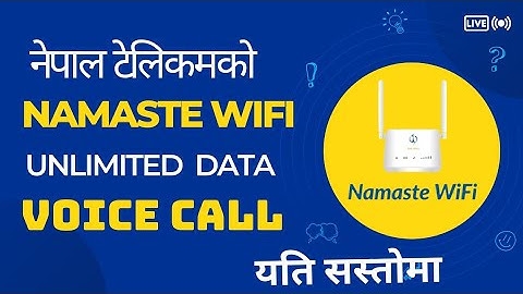 Namaste wifi exolained in nepal। Ntc 4G wireless wifi ।Telecome Namaste wifi ।ntc unlimited data