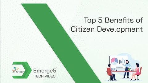 Top 5 Benefits of Citizen Development