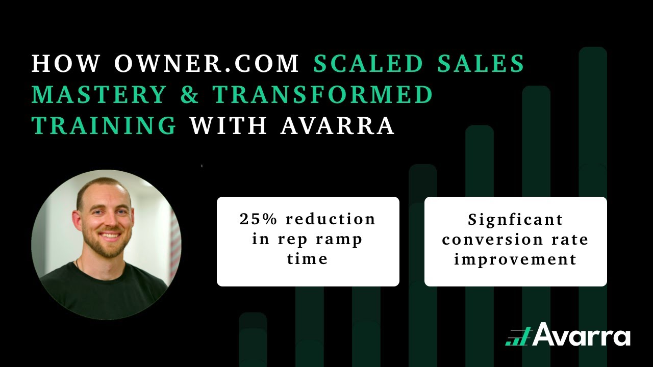How Owner.com Scaled Sales Mastery and Transformed Training with Avarra