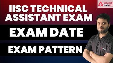 IISC TECHNICAL ASSISTANT EXAM DATE | EXAM PATTERN