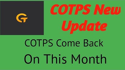 COTPS Come Back On This Month || Cotps new update || #cotps #cotpupdate #cotpapp #cotpscam